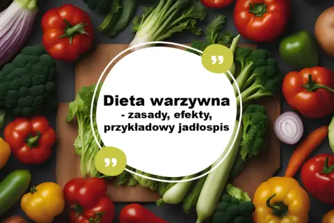 Kolorowe warzywa otaczają okrąg z napisem "Dieta warzywna - zasady, efekty, przykładowy jadłospis". Idealne dla osób szukających zdrowych inspiracji.
