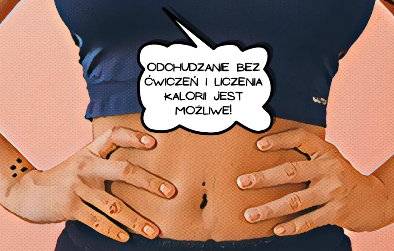 Brzuch kobiety z dłońmi na talii. Dymek głosi: "Odchudzanie bez ćwiczeń i liczenia kalorii jest możliwe!". To alternatywa dla diety 1200 kcal.
